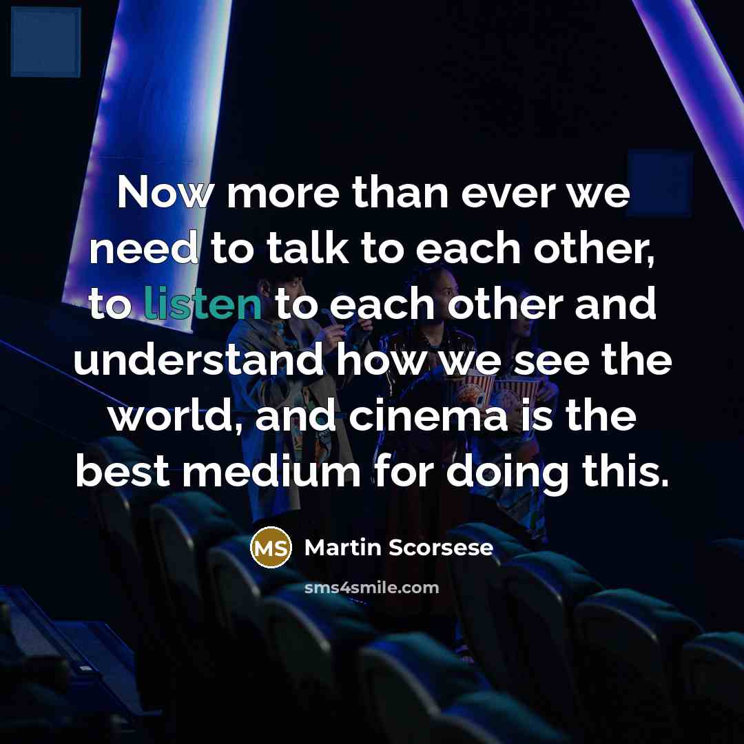 “Now more than ever we need to talk to each…” quote by Martin Scorsese