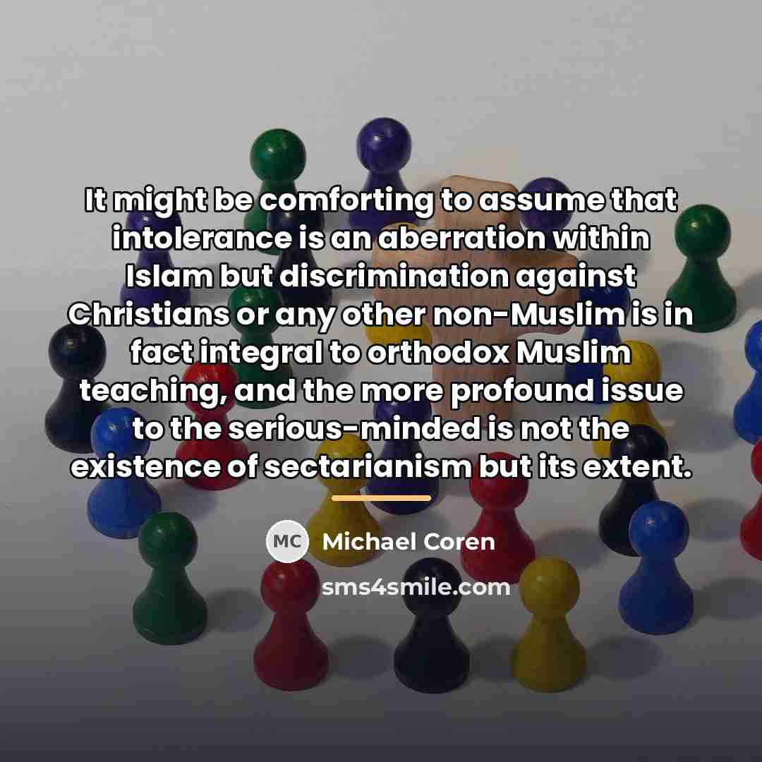 “It might be comforting to assume that intolerance is an…” quote by Michael Coren
