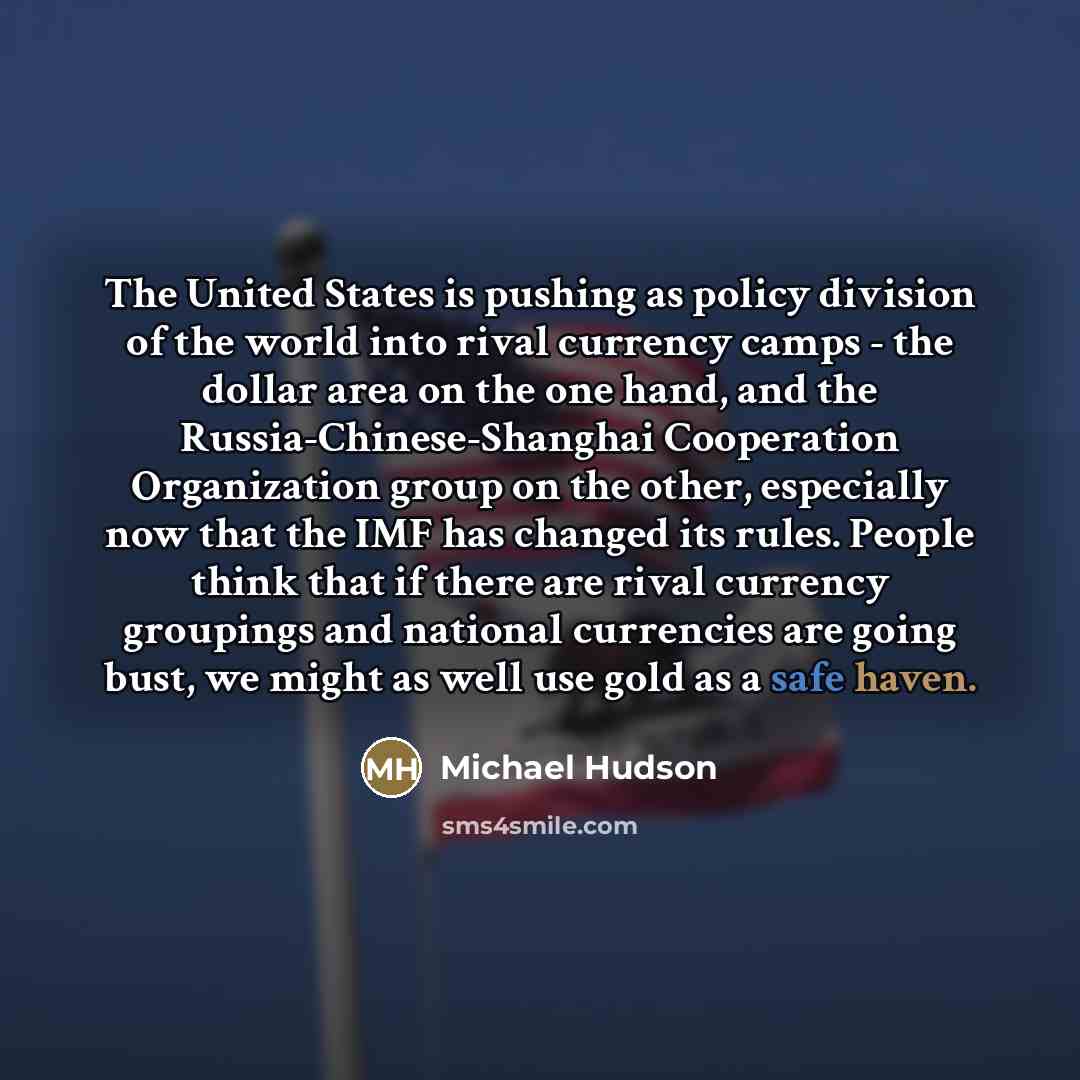“The United States is pushing as policy division of the…” quote by Michael Hudson