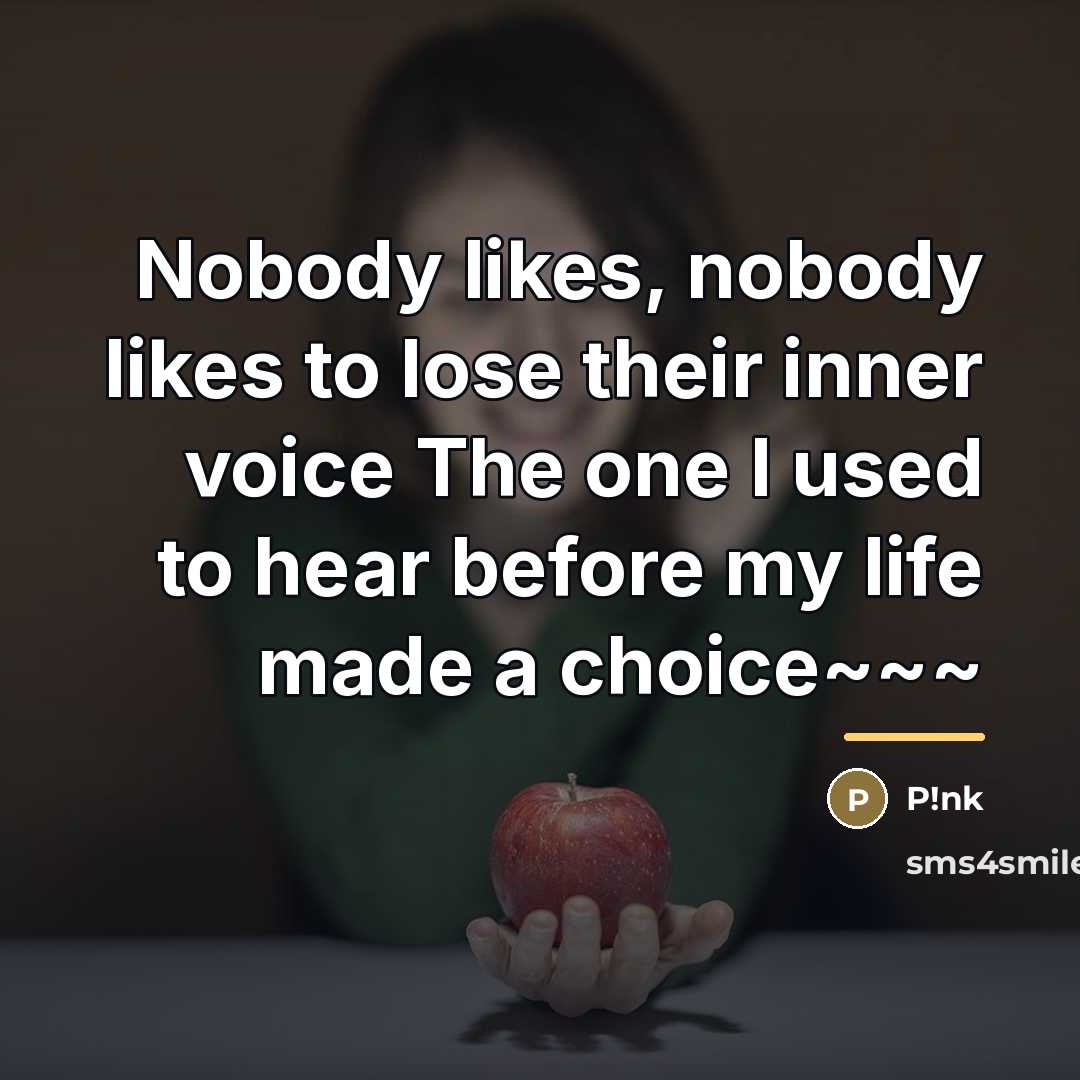 “Nobody likes, nobody likes to lose their inner voice The…” quote by P!nk