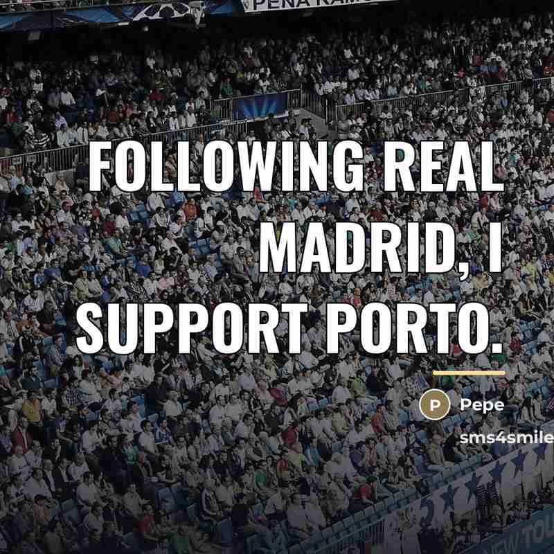 “Following Real Madrid, I support Porto.…” quote by Pepe