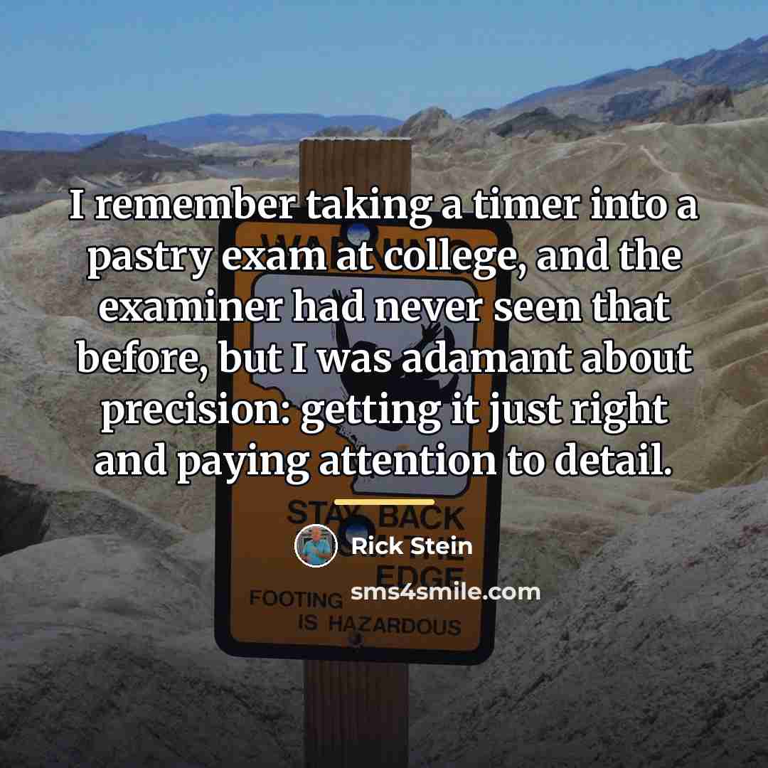 “I remember taking a timer into a pastry exam at…” quote by Rick Stein