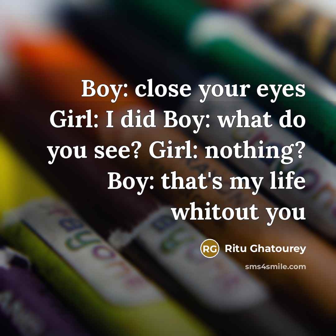 “Boy: close your eyes Girl: I did Boy: what do…” quote by Ritu Ghatourey