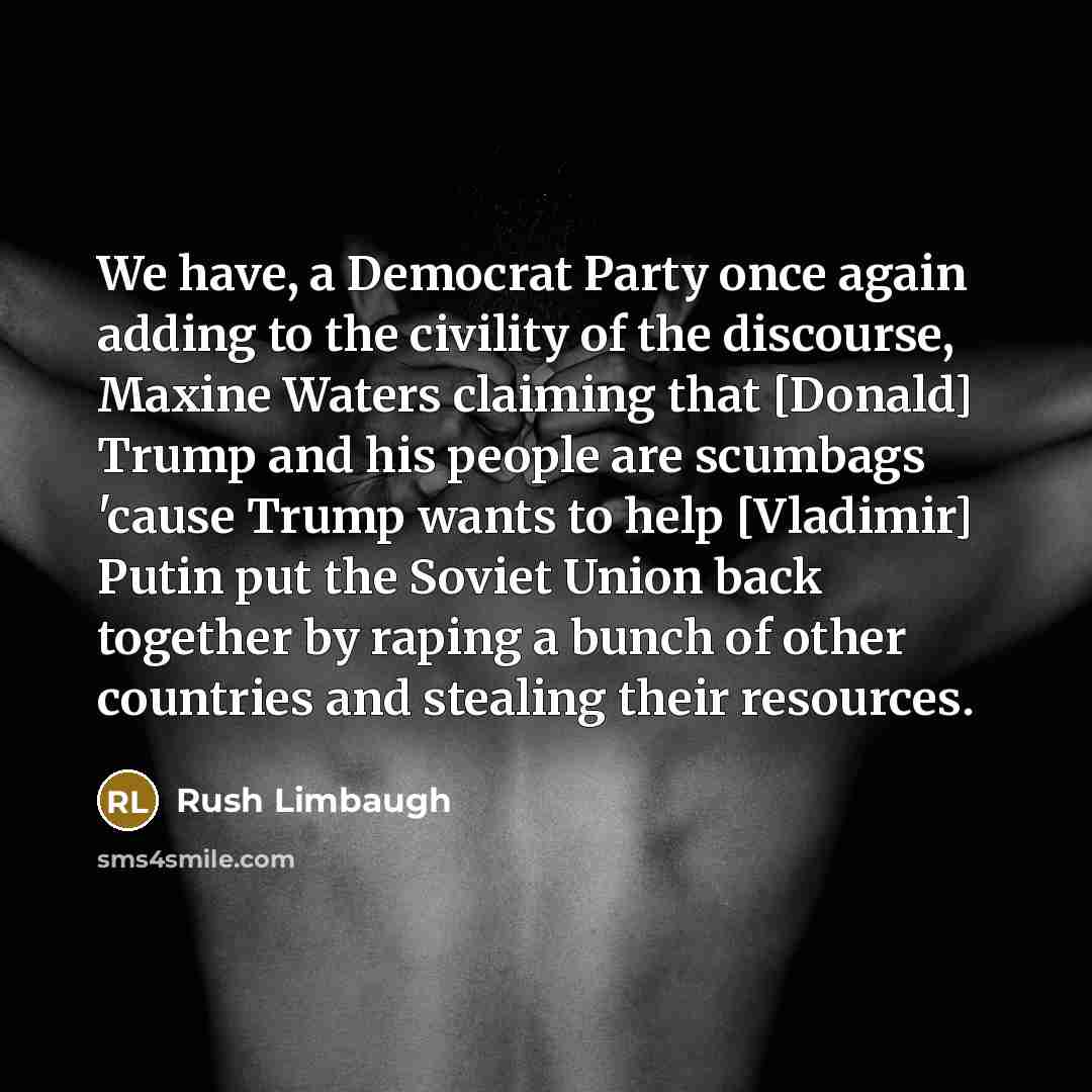 “We have, a Democrat Party once again adding to the…” quote by Rush Limbaugh