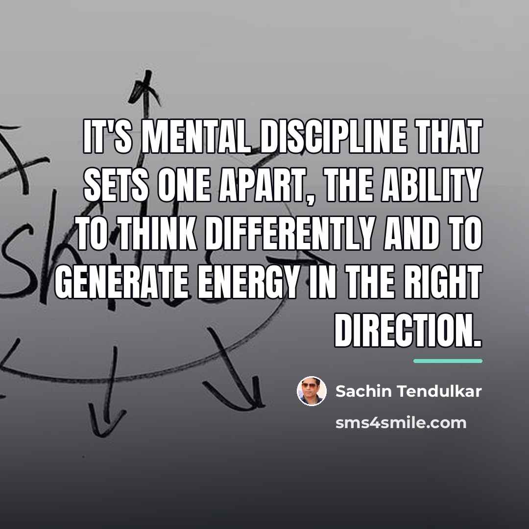 “It's mental discipline that sets one apart, the ability to…” quote by Sachin Tendulkar
