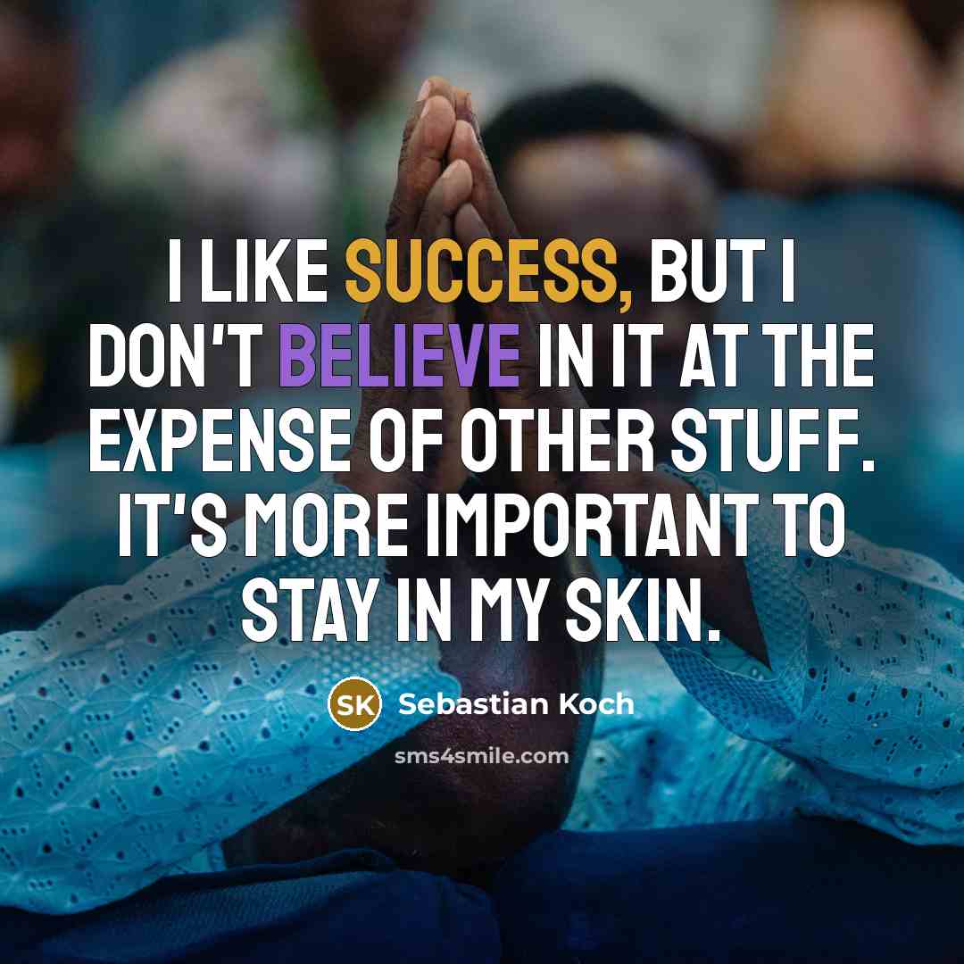 “I like success, but I don't believe in it at…” quote by Sebastian Koch
