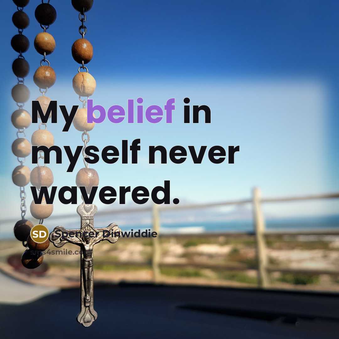 “My belief in myself never wavered.…” quote by Spencer Dinwiddie