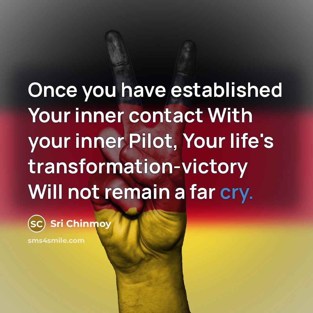 “Once you have established Your inner contact With your inner…” quote by Sri Chinmoy