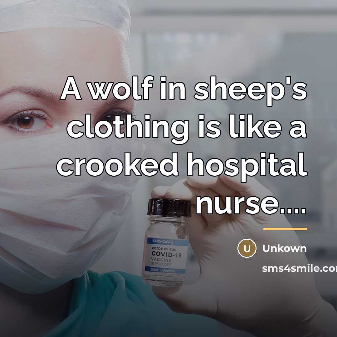 “A wolf in sheep's clothing is like a crooked hospital…” quote by Unkown