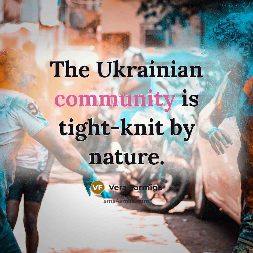 “The Ukrainian community is tight-knit by nature.…” quote by Vera Farmiga