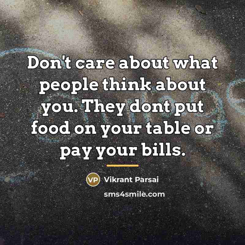 “Don't care about what people think about you. They dont…” quote by Vikrant Parsai