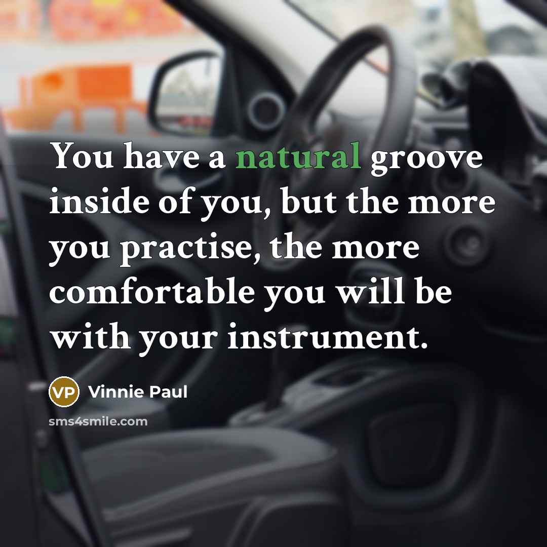 “You have a natural groove inside of you, but the…” quote by Vinnie Paul
