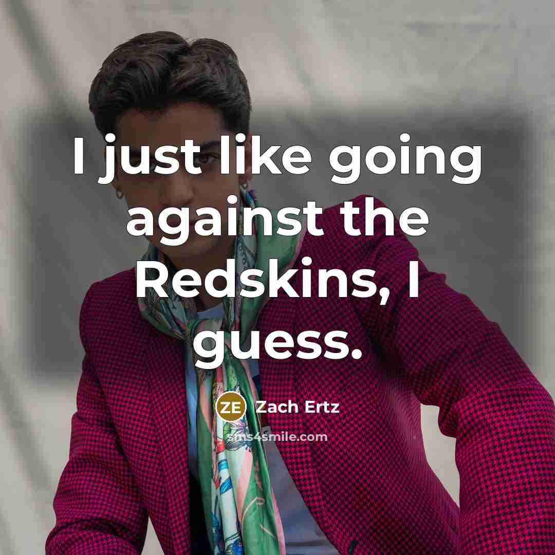 “I just like going against the Redskins, I guess.…” quote by Zach Ertz
