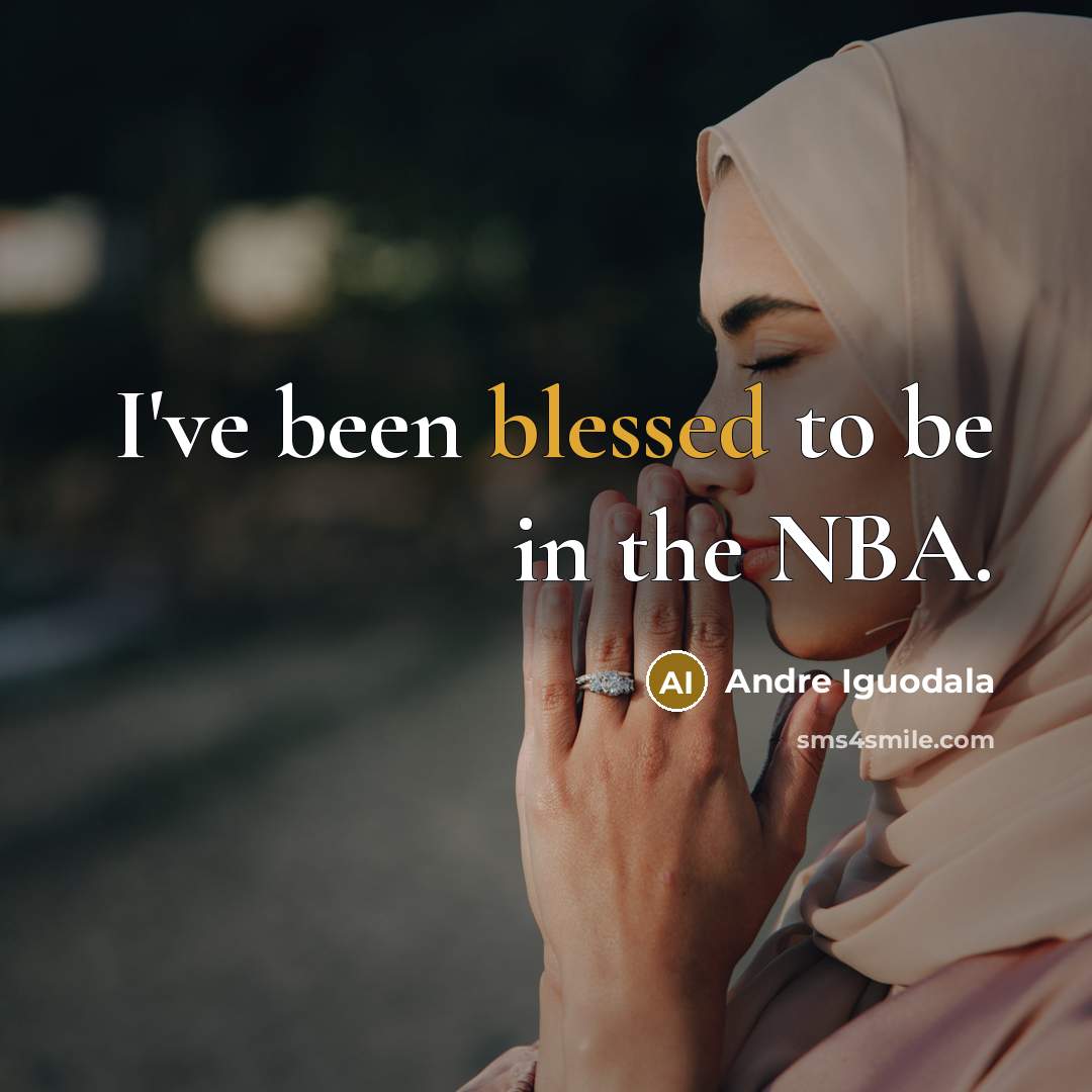 “I've been blessed to be in the NBA.…” quote by Andre Iguodala