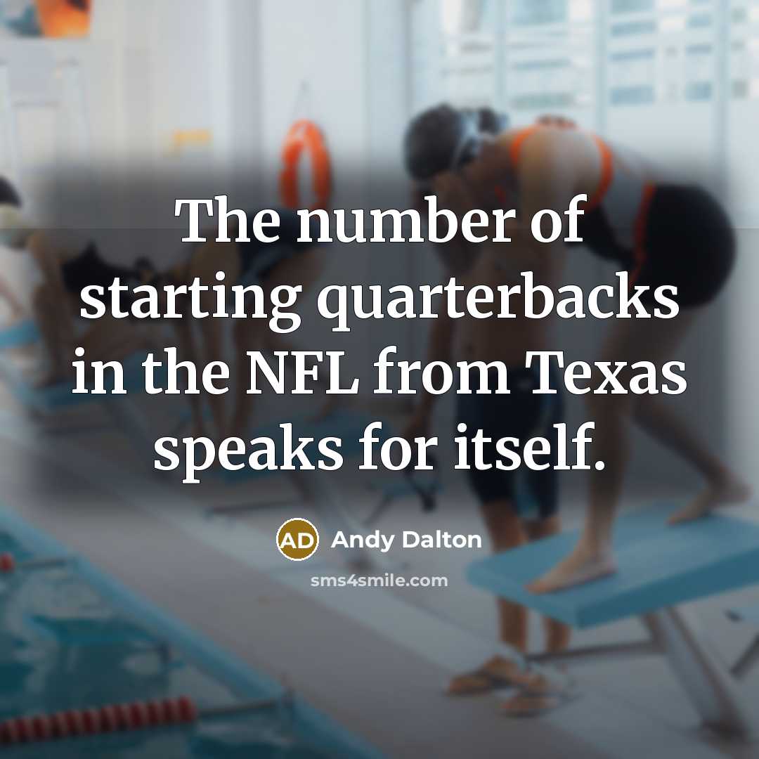 “The number of starting quarterbacks in the NFL from Texas…” quote by Andy Dalton
