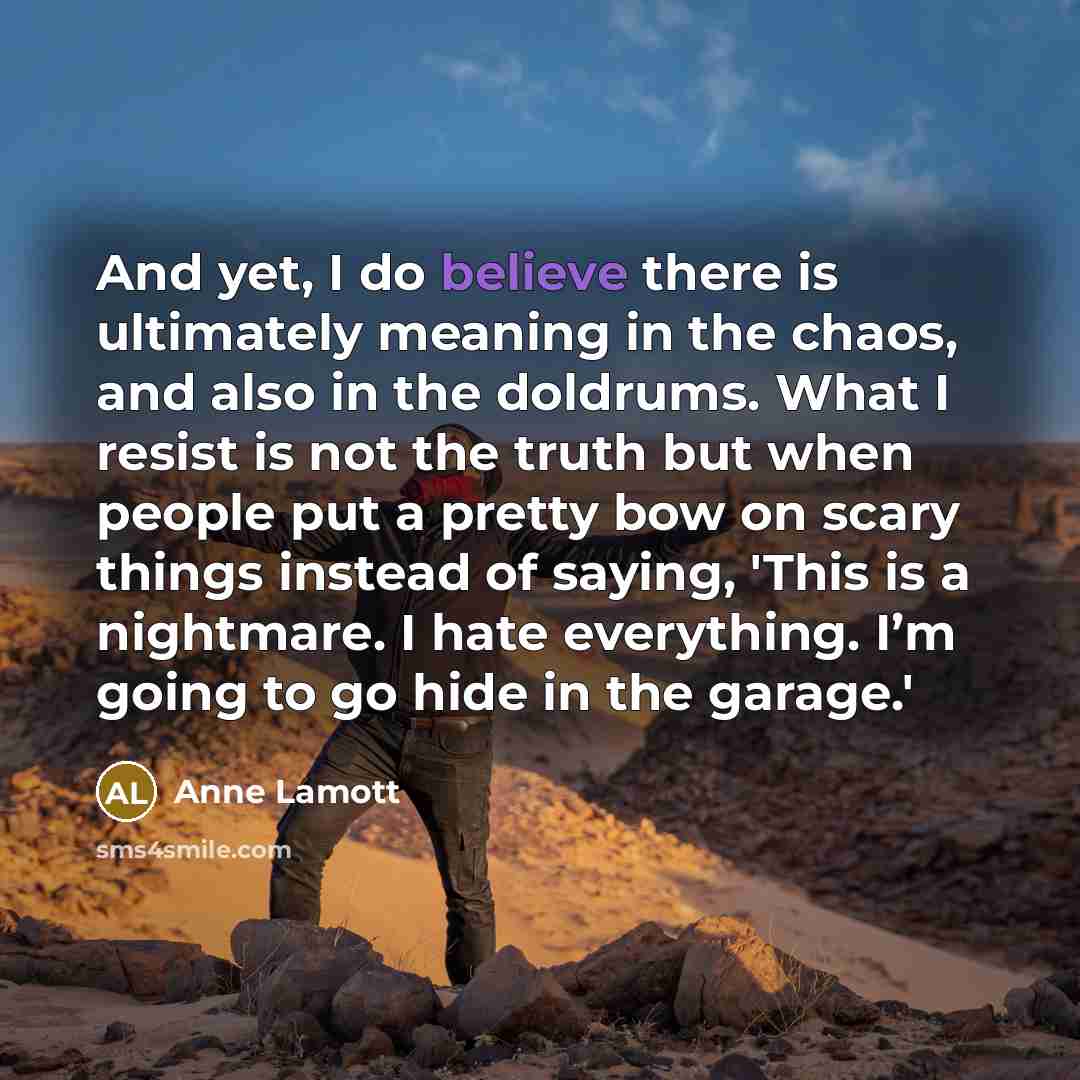 “And yet, I do believe there is ultimately meaning in…” quote by Anne Lamott