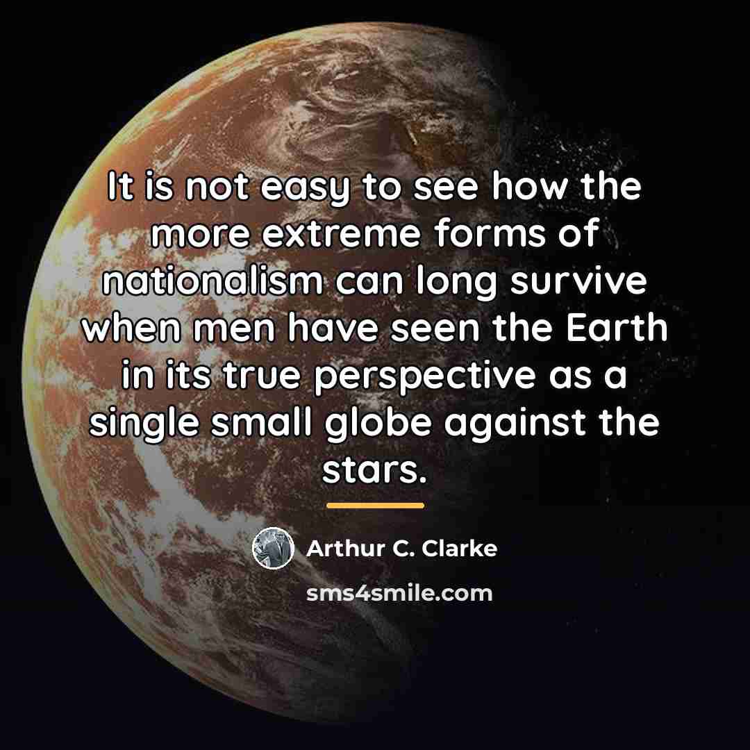 “It is not easy to see how the more extreme…” quote by Arthur C. Clarke