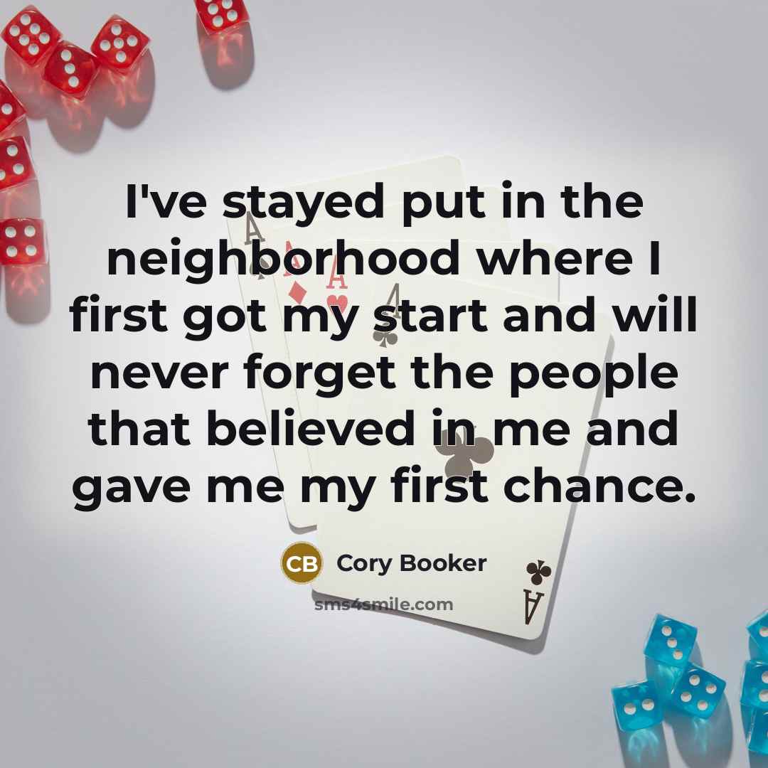 “I've stayed put in the neighborhood where I first got…” quote by Cory Booker