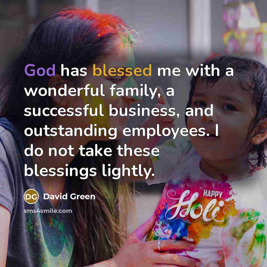 “God has blessed me with a wonderful family, a successful…” quote by David Green