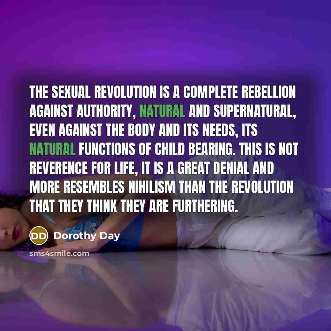 “The Sexual Revolution is a complete rebellion against authority, natural…” quote by Dorothy Day
