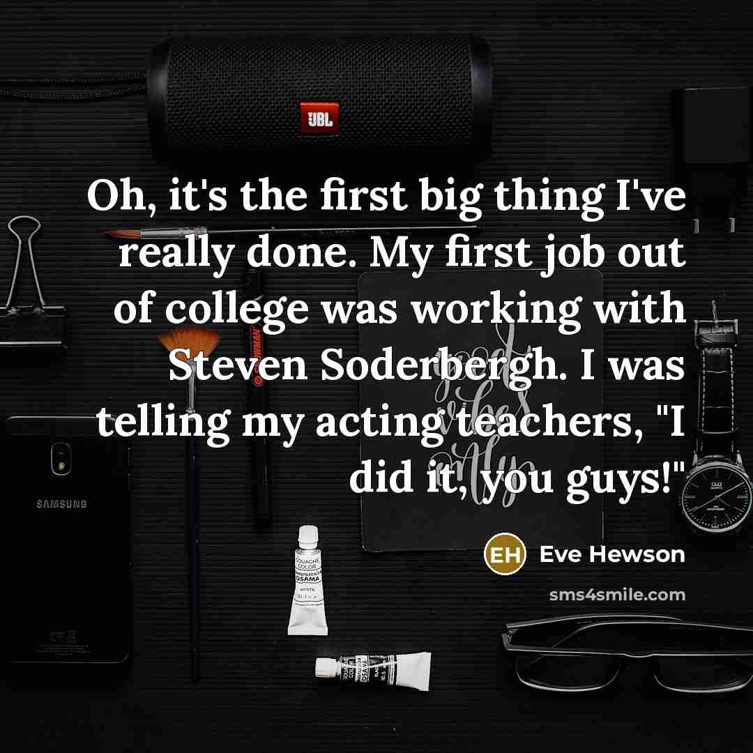 “Oh, it's the first big thing I've really done. My…” quote by Eve Hewson