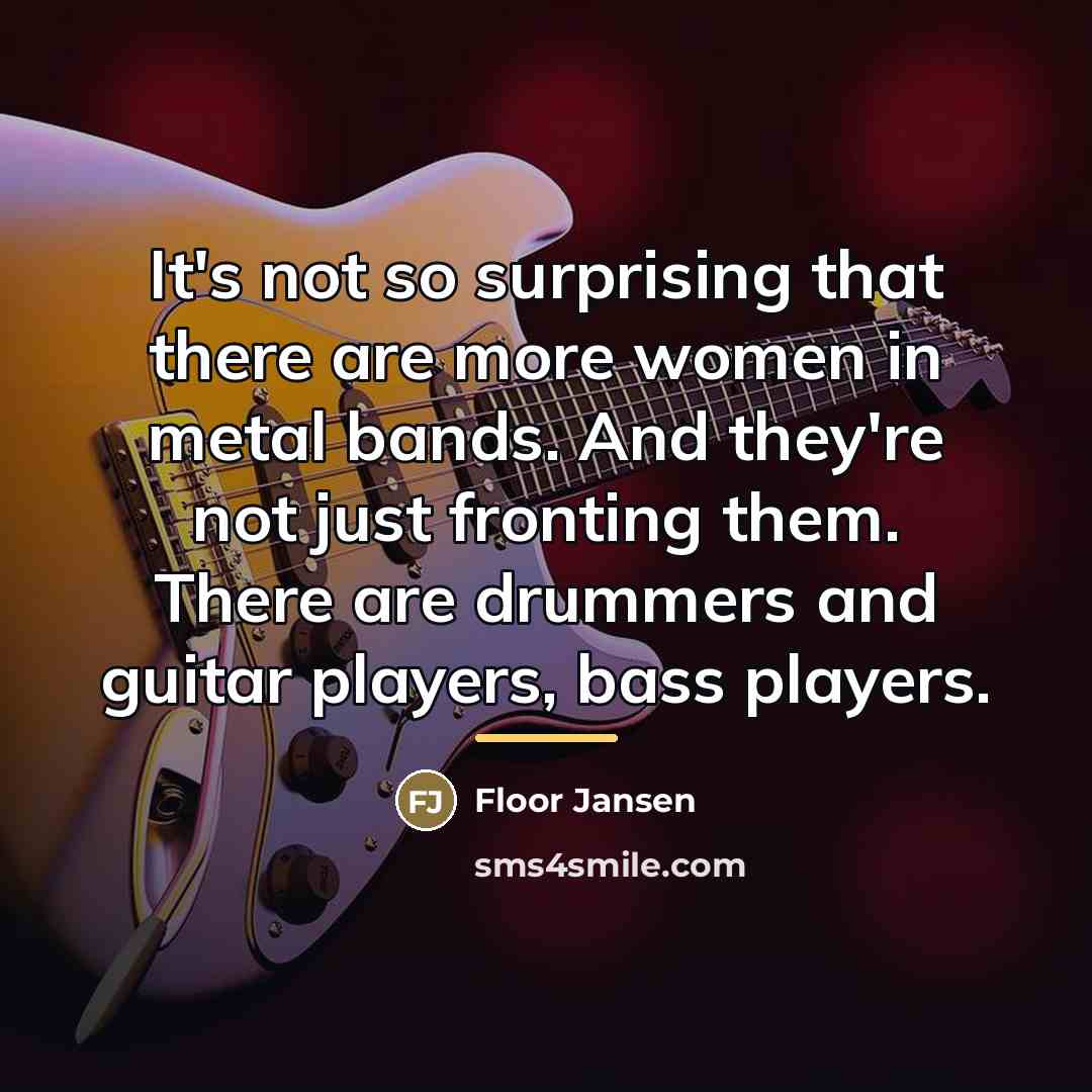 “It's not so surprising that there are more women in…” quote by Floor Jansen