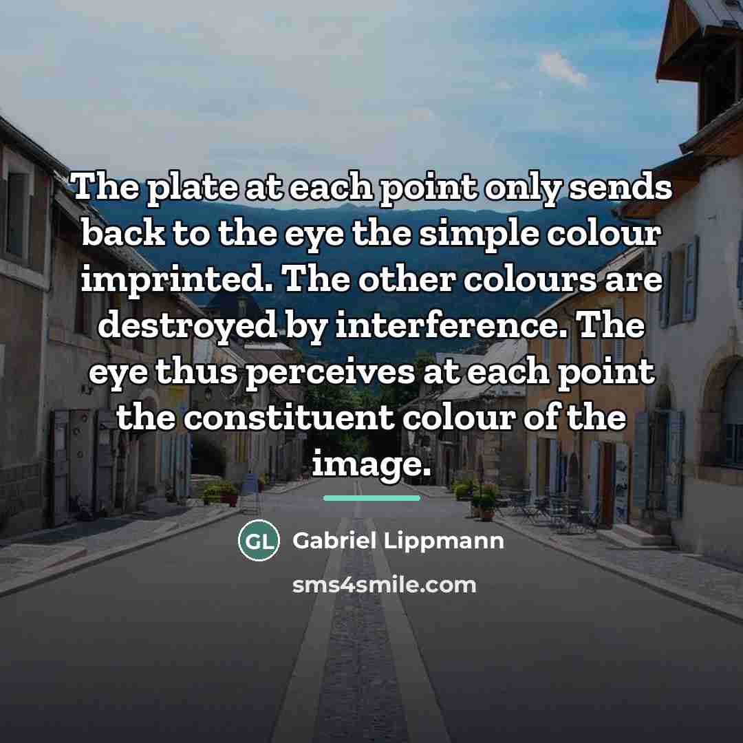 “The plate at each point only sends back to the…” quote by Gabriel Lippmann