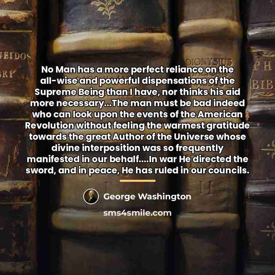 “No Man has a more perfect reliance on the all-wise…” quote by George Washington