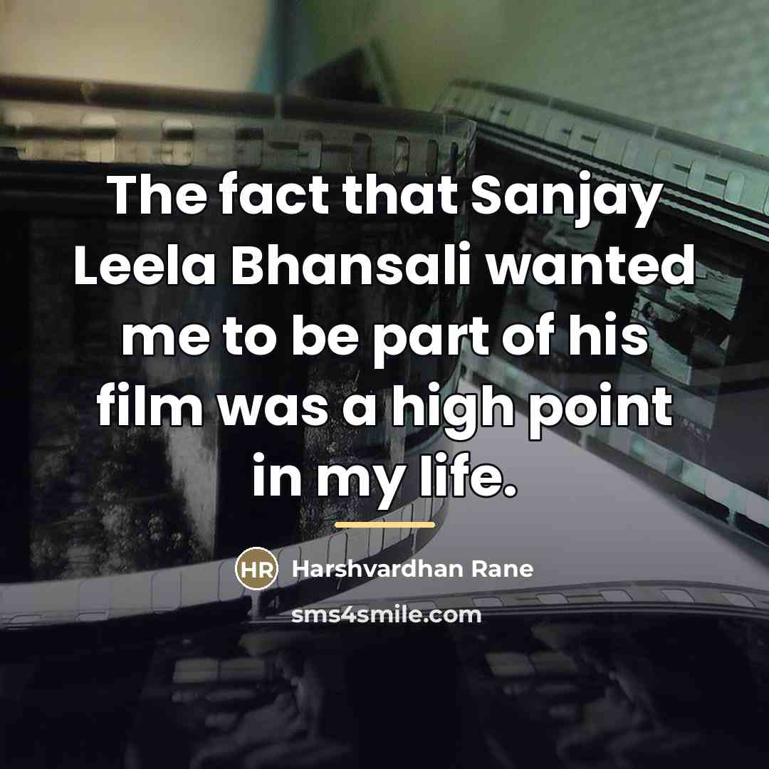 “The fact that Sanjay Leela Bhansali wanted me to be…” quote by Harshvardhan Rane