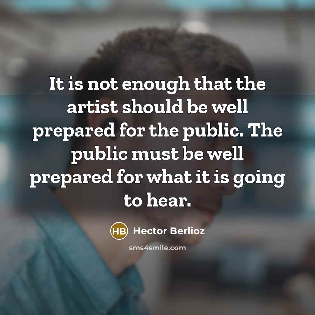 “It is not enough that the artist should be well…” quote by Hector Berlioz