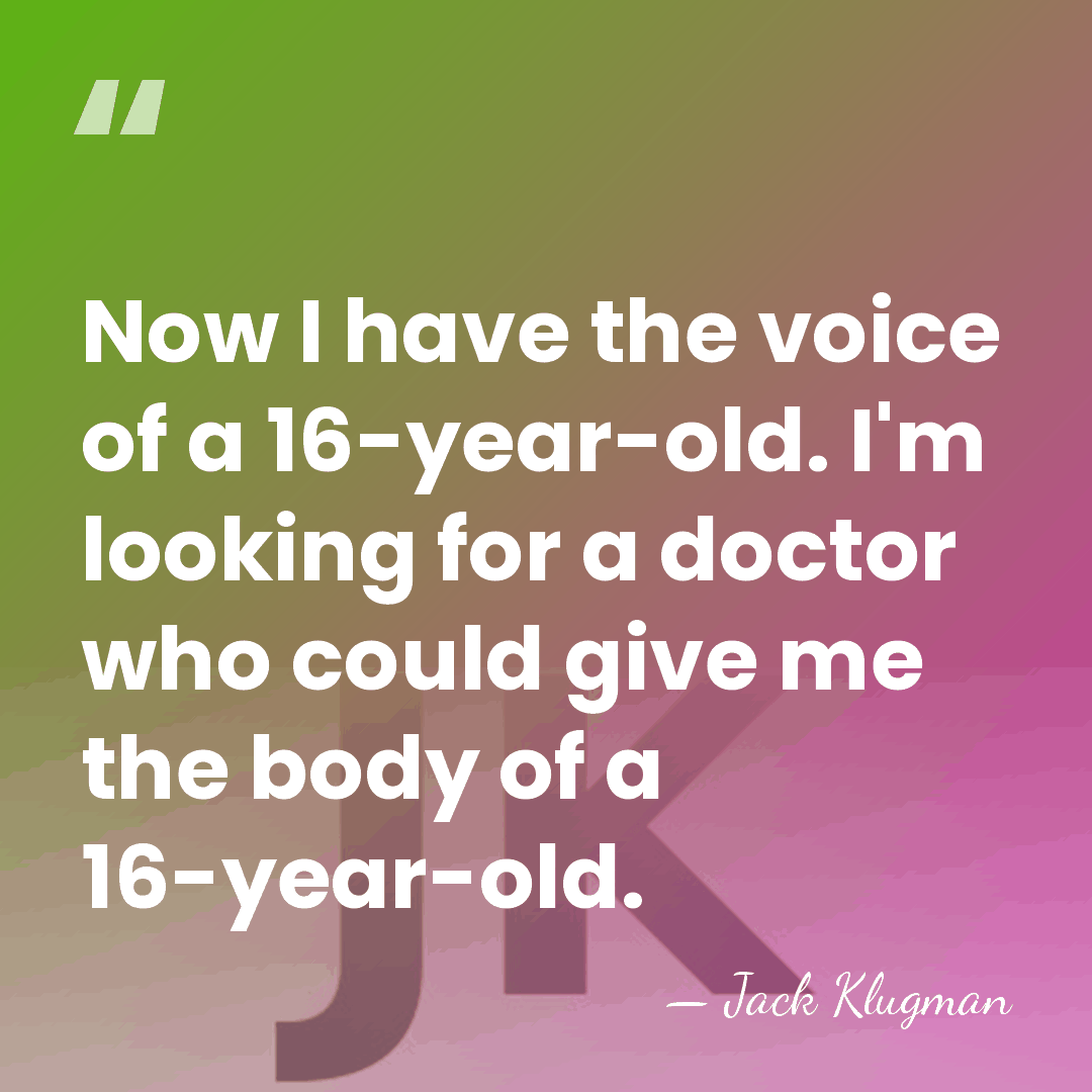 Now I have the voice of a 16-year-old. I'm looking for a&hellip; - Jack Klugman