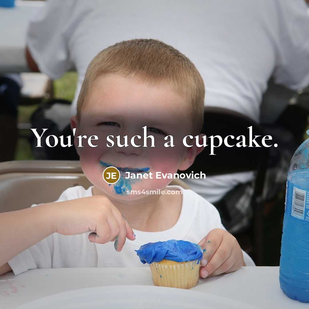 “You're such a cupcake.…” quote by Janet Evanovich