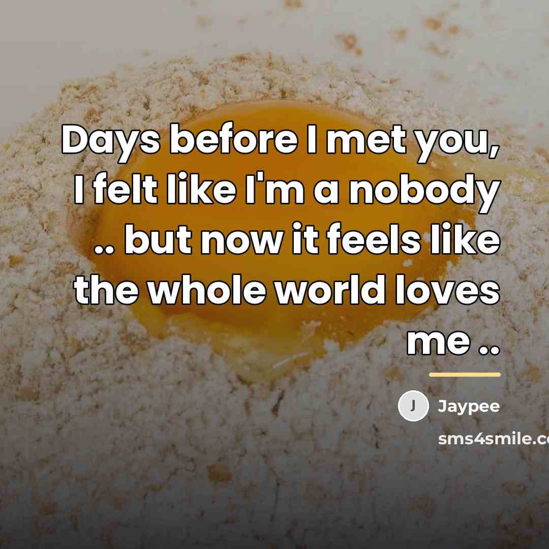 “Days before I met you, I felt like I'm a…” quote by Jaypee