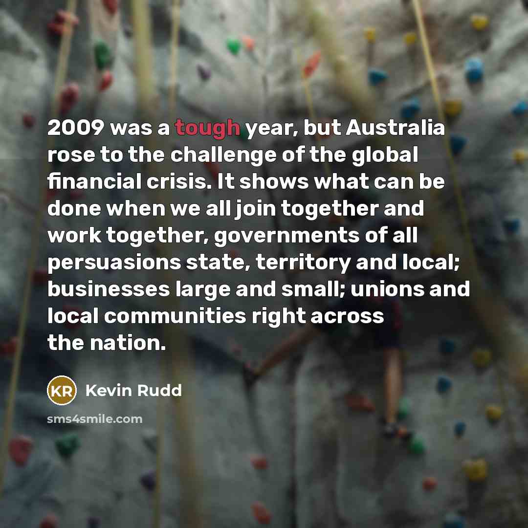 “2009 was a tough year, but Australia rose to the…” quote by Kevin Rudd