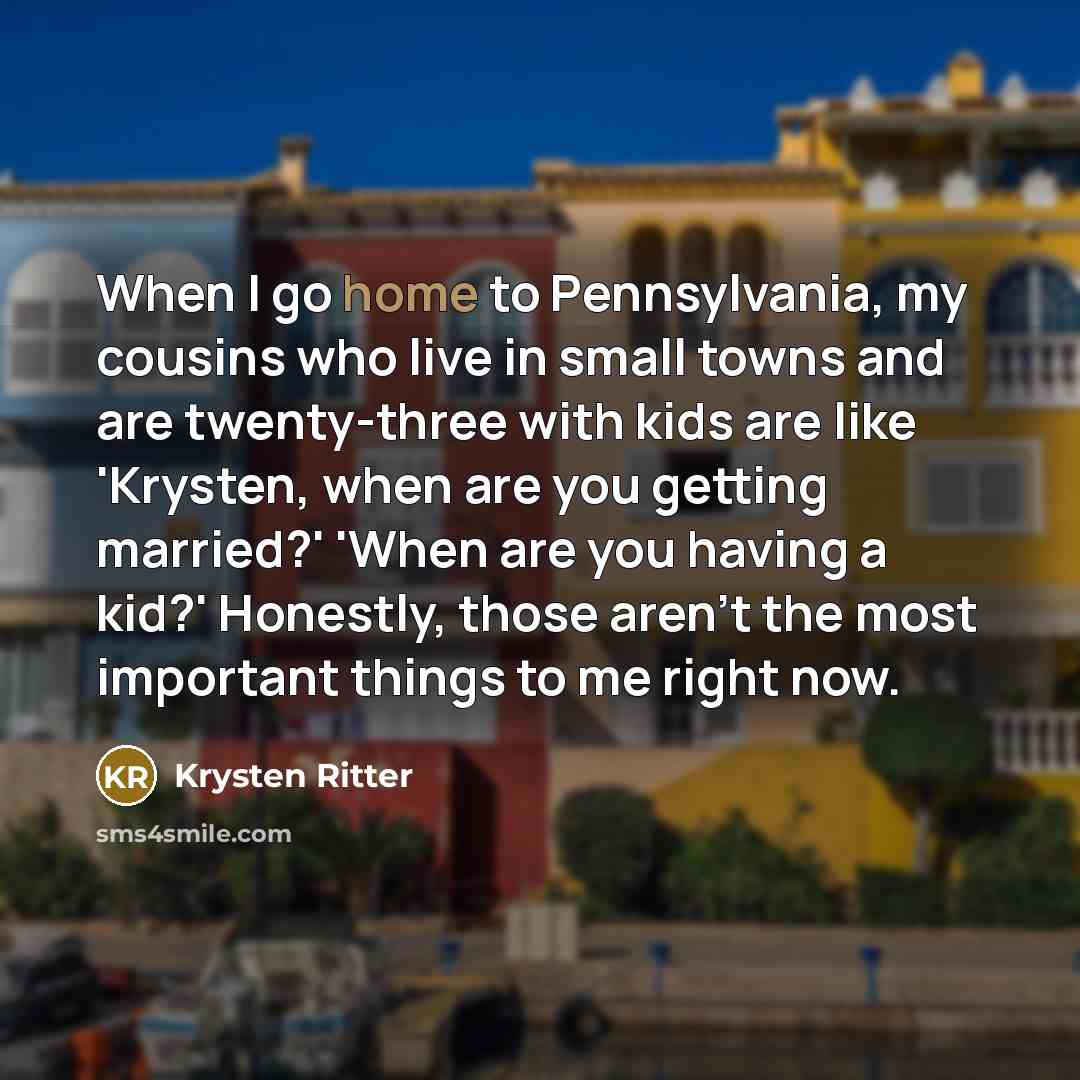 “When I go home to Pennsylvania, my cousins who live…” quote by Krysten Ritter