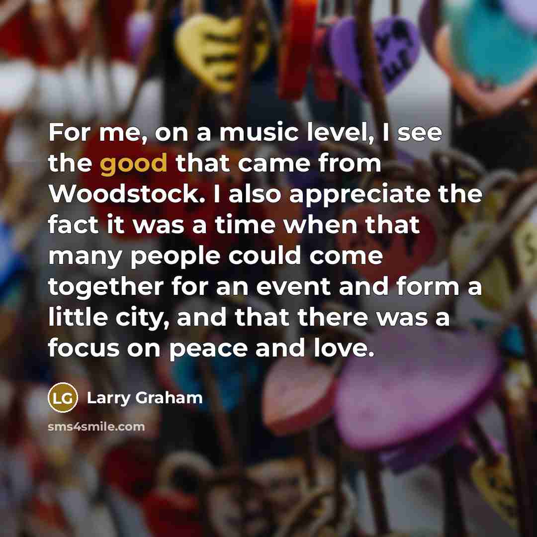“For me, on a music level, I see the good…” quote by Larry Graham