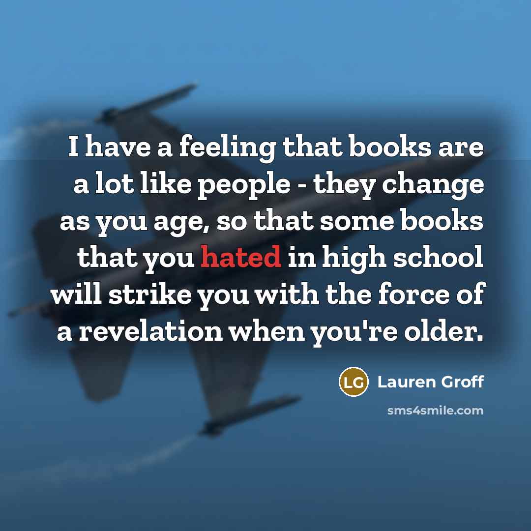 “I have a feeling that books are a lot like…” quote by Lauren Groff