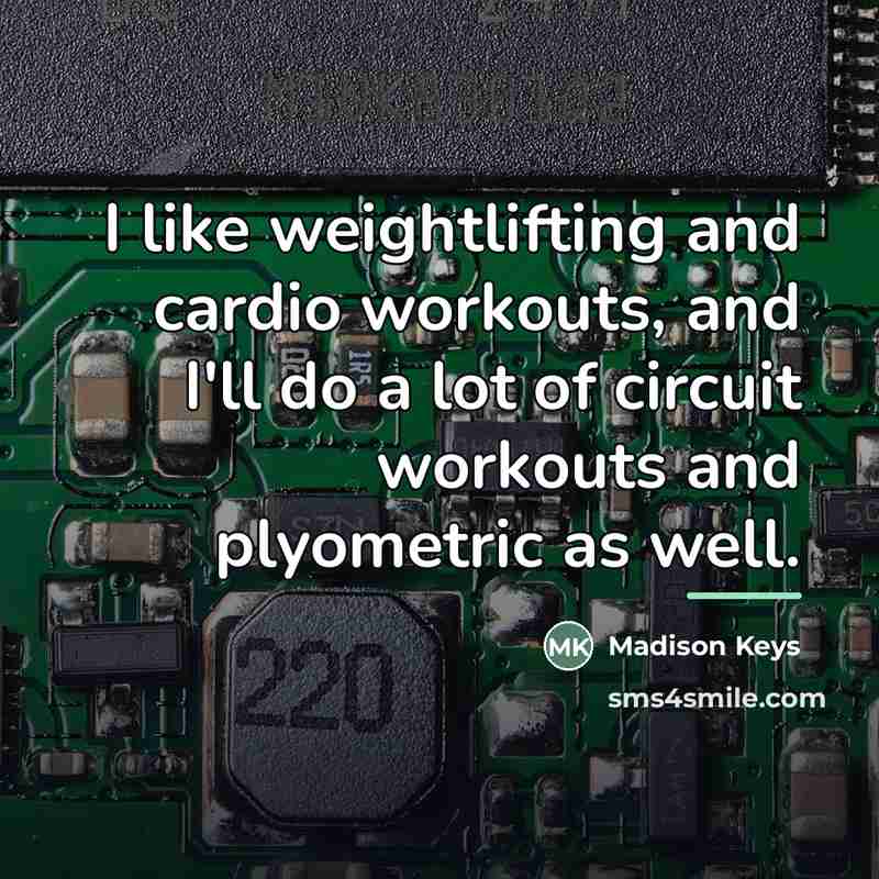 “I like weightlifting and cardio workouts, and I'll do a…” quote by Madison Keys