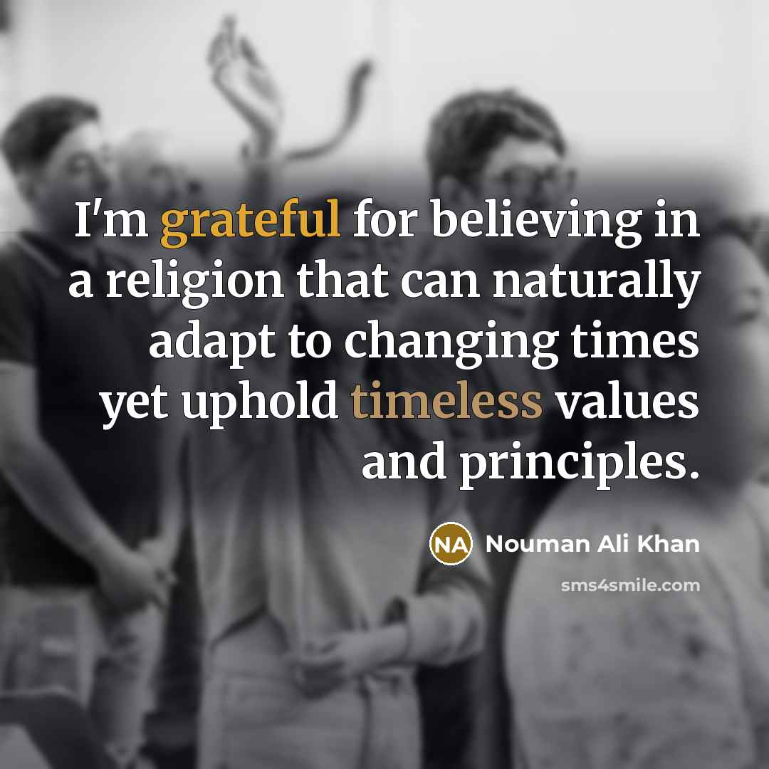 “I'm grateful for believing in a religion that can naturally…” quote by Nouman Ali Khan