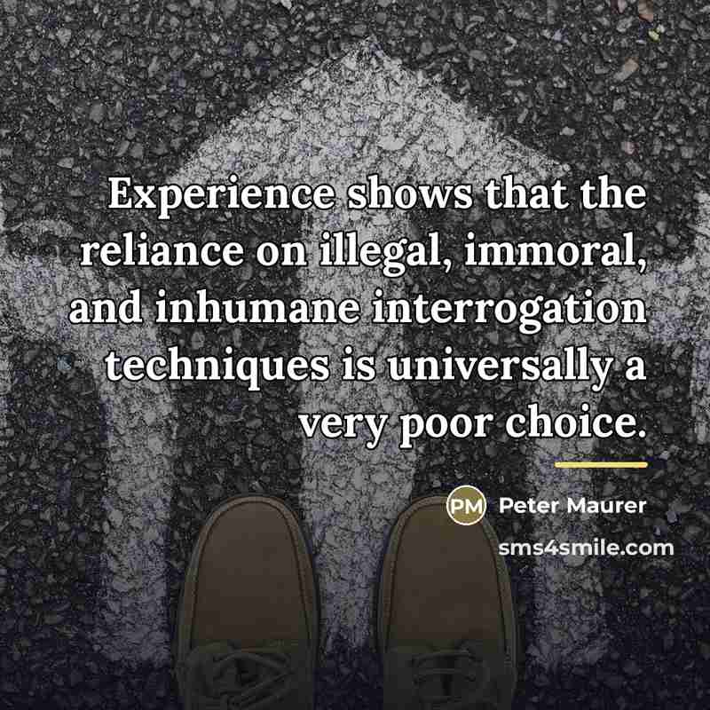 “Experience shows that the reliance on illegal, immoral, and inhumane…” quote by Peter Maurer
