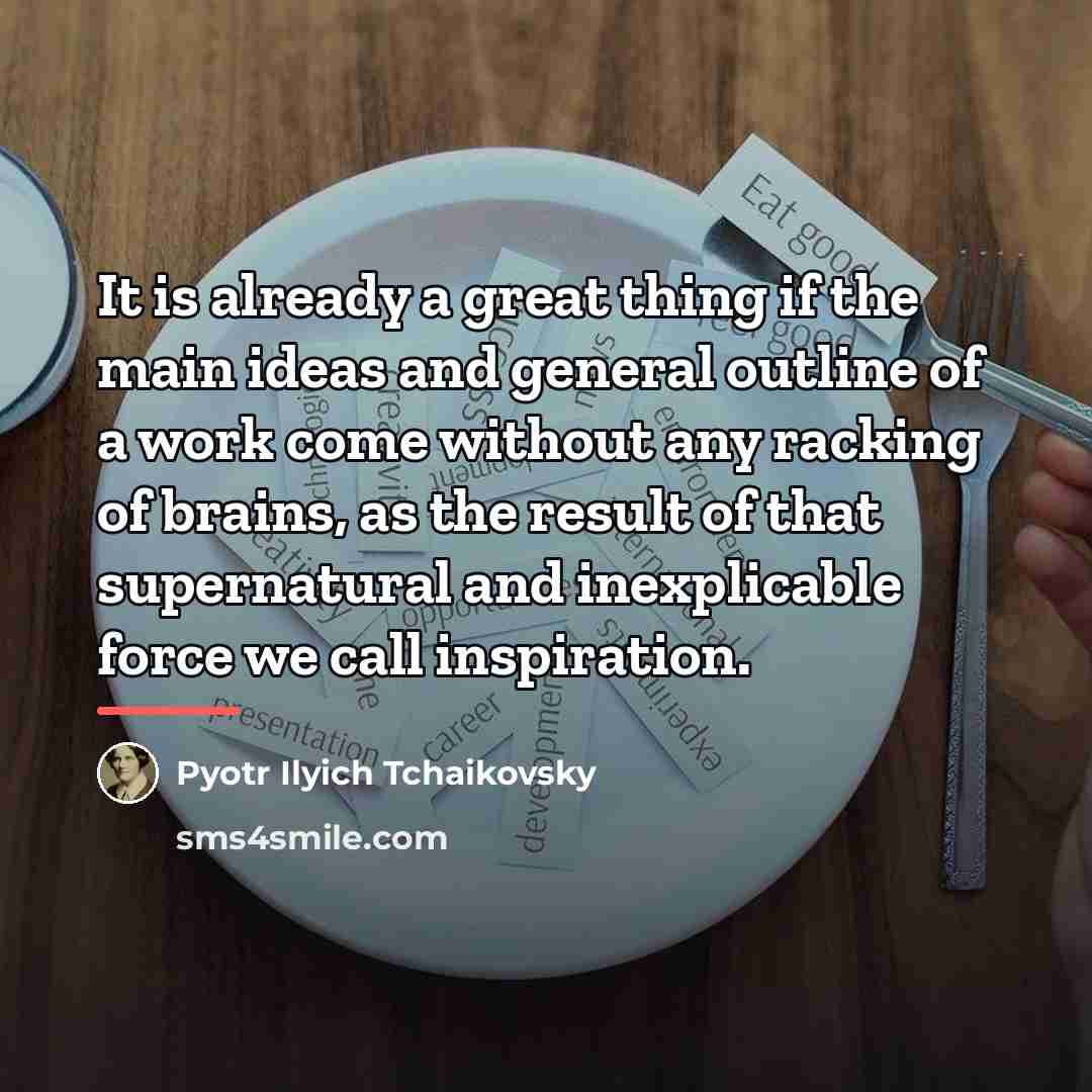 “It is already a great thing if the main ideas…” quote by Pyotr Ilyich Tchaikovsky