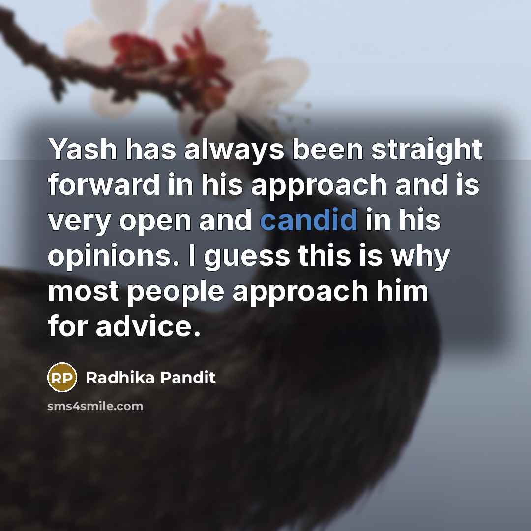 “Yash has always been straight forward in his approach and…” quote by Radhika Pandit