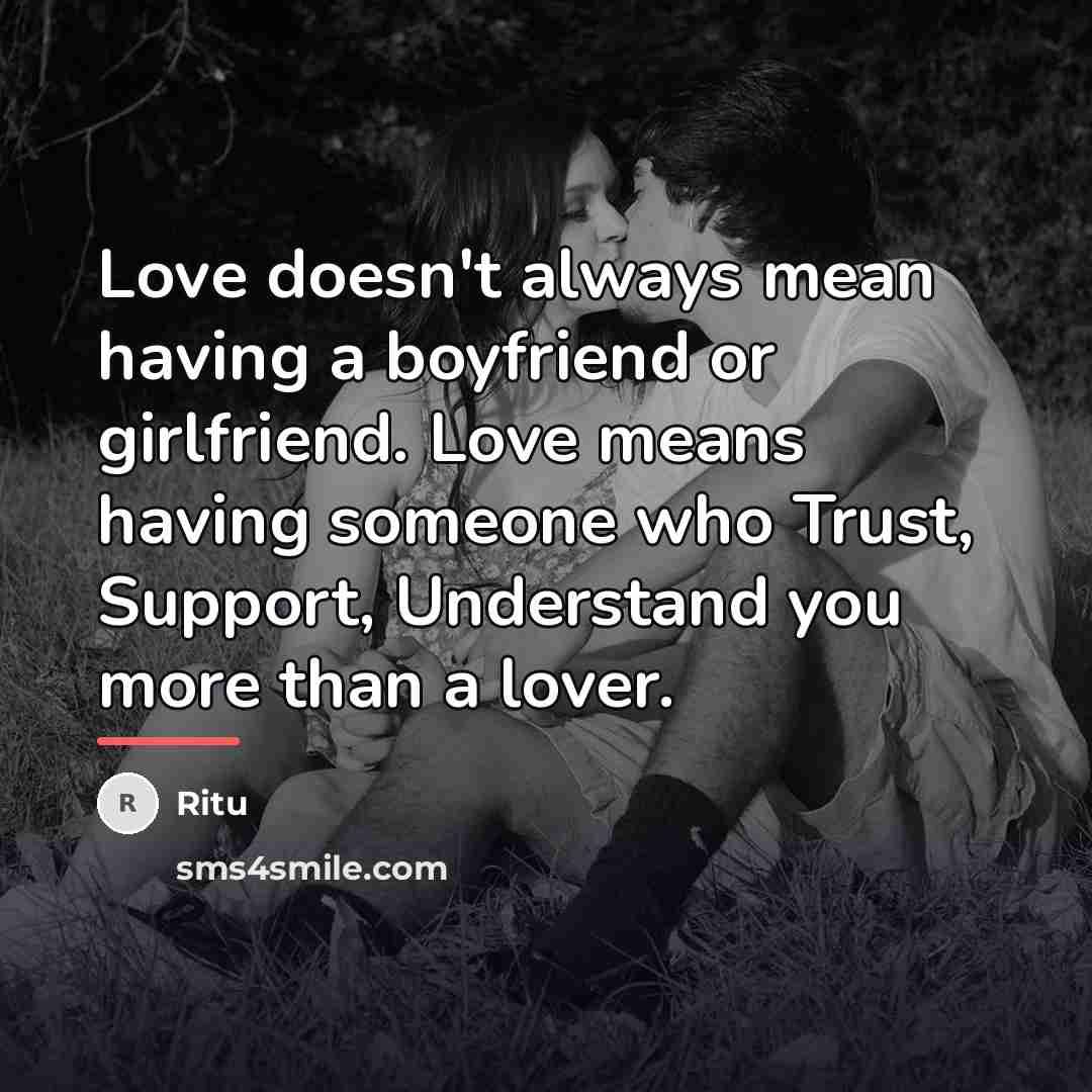 “Love doesn't always mean having a boyfriend or girlfriend. Love…” quote by Ritu