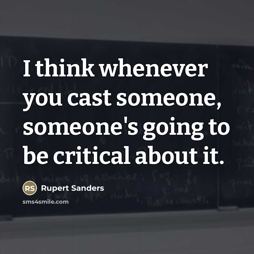 “I think whenever you cast someone, someone's going to be…” quote by Rupert Sanders