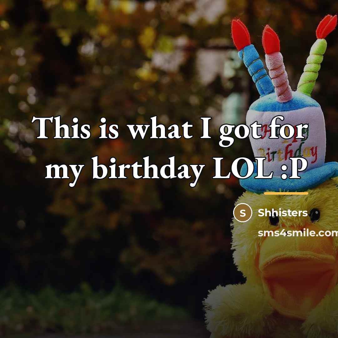 “This is what I got for my birthday LOL :P…” quote by Shhisters