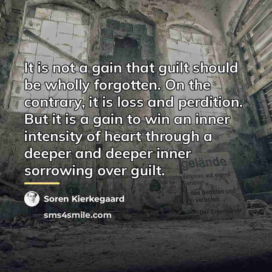 “It is not a gain that guilt should be wholly…” quote by Soren Kierkegaard