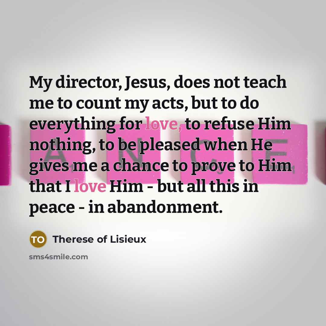 “My director, Jesus, does not teach me to count my…” quote by Therese of Lisieux