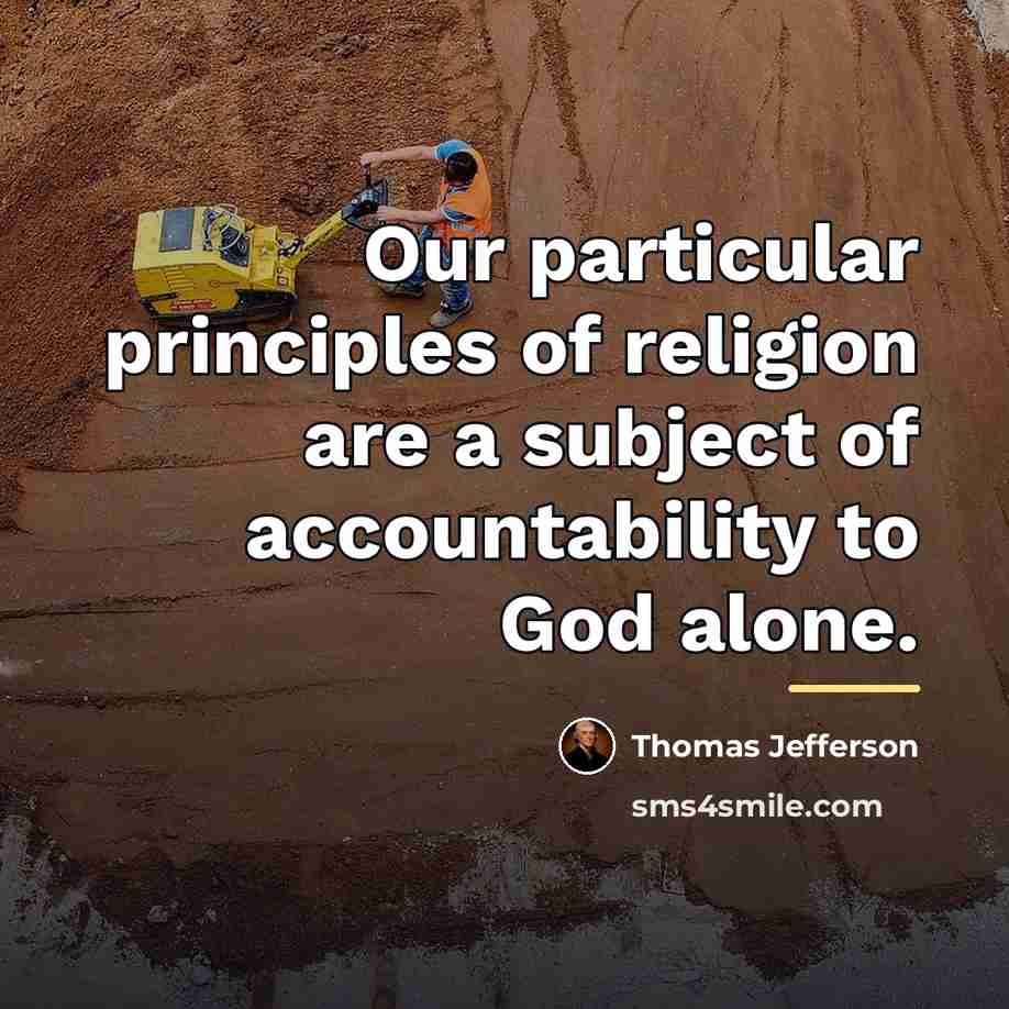 “Our particular principles of religion are a subject of accountability…” quote by Thomas Jefferson
