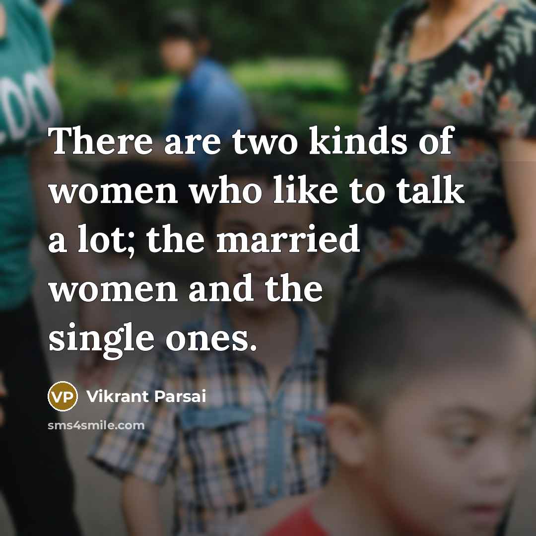 “There are two kinds of women who like to talk…” quote by Vikrant Parsai