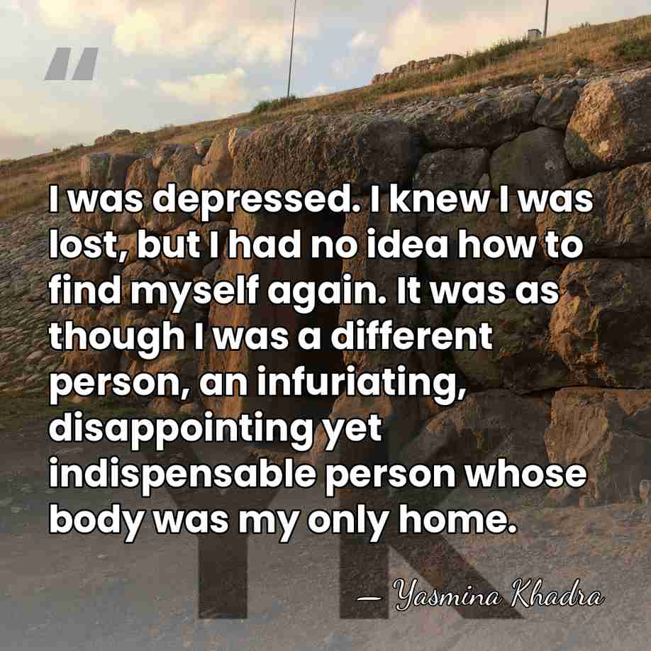 I was depressed. I knew I was lost, but I had no&hellip; - Yasmina Khadra